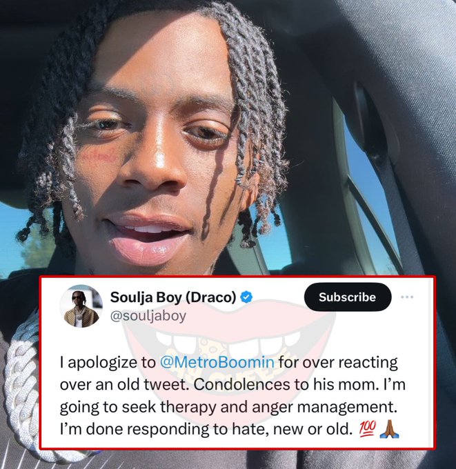 Soulja Boy apologizes to Metro Boomin for dissing his late mother and says he’s going to seek therapy and anger management