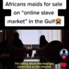 Africans maids for sale on "online slave market" in the Gulf using mobile apps