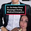 Dr. Oz Helps Plane Passenger Mid-Flight During Medical Emergency