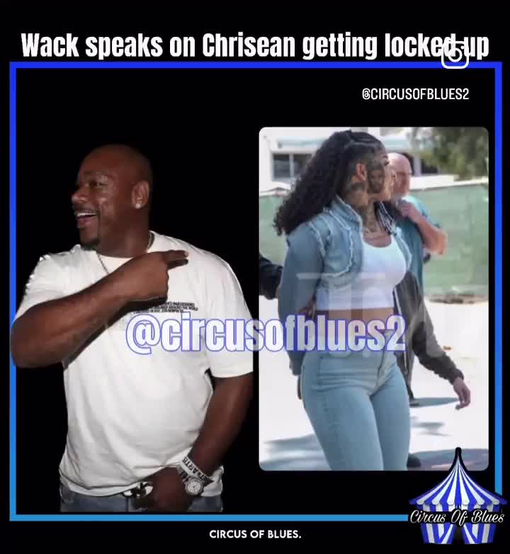 Wack 100 speaks on the Chrisean situation