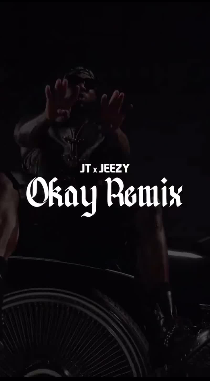 Okay remix JT (feat. jeezy) out NOW!!! thank you snow man☃️🤯