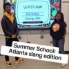 Atlanta Students teach teachers Atl Slang