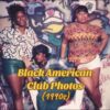 Club photos of Black Americans in the 1990s